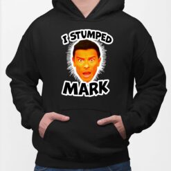 I Stumped Mark Shirt, Hoodie, Sweatshirt