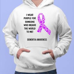 I Wear Purple For Someone Dementia Awareness Shirt, Hoodie, Sweatshirt