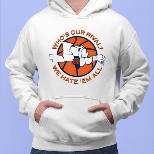 Illinois Who's Our Rival We Hate 'Em All Shirt, Hoodie, Sweatshirt