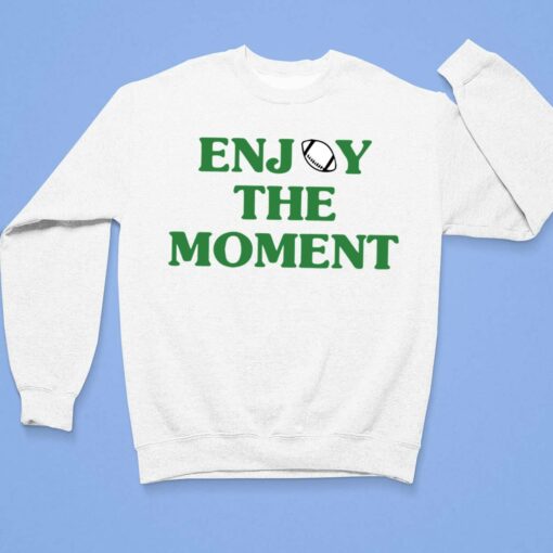 Jason Kelce Enjoy The Moment Shirt $19.95
