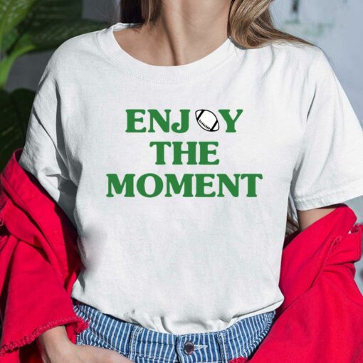 Jason Kelce Enjoy The Moment Shirt $19.95
