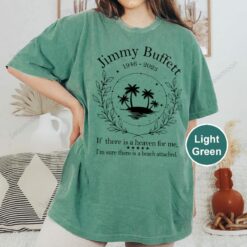 Jimmy Buffett Memorial If There Is A Heaven For Me T-Shirt