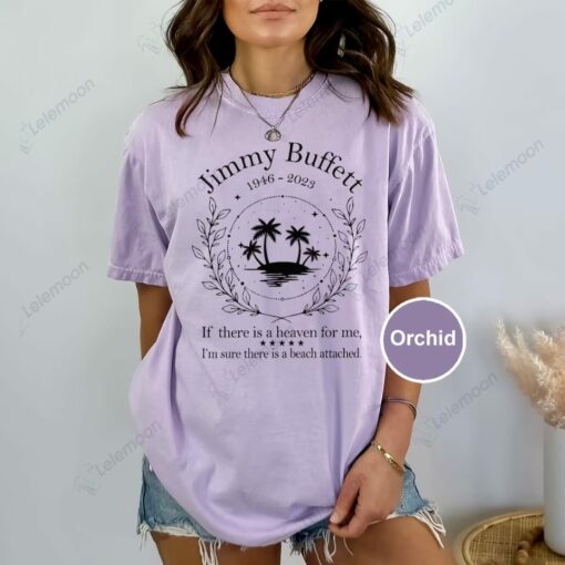 Jimmy Buffett Memorial If There Is A Heaven For Me T-Shirt