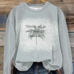 Jimmy Lyrics Wrinkles Only Go Where The Smiles Have Been Sweatshirt $30.95