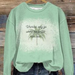 Jimmy Lyrics Wrinkles Only Go Where The Smiles Have Been Sweatshirt