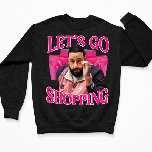 Let'S Go ping Dj Khaled Shirt $19.95