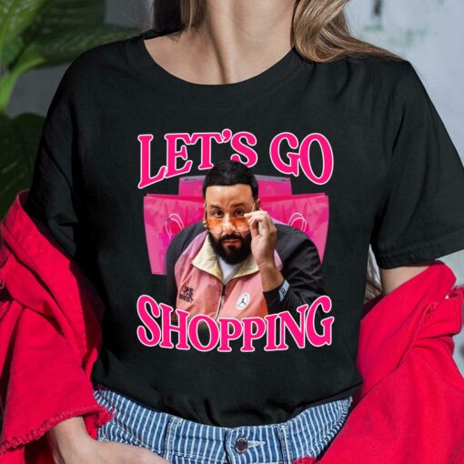 Let'S Go ping Dj Khaled Shirt $19.95