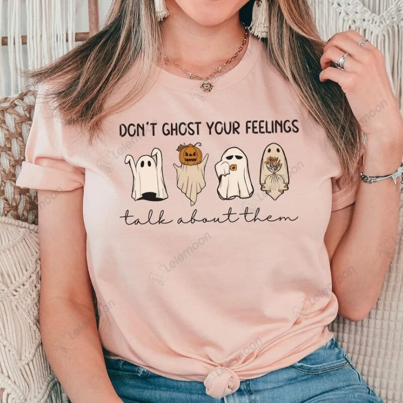 Mental Health Halloween Don't Ghost Your Feelings T-shirt Mental Health Halloween Don't Ghost Your Feelings T-shirt