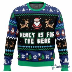 Mercy Is For The Weak Christmas Ugly Sweater