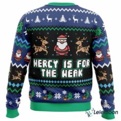 Mercy Is For The Weak Christmas Ugly Sweater $41.95