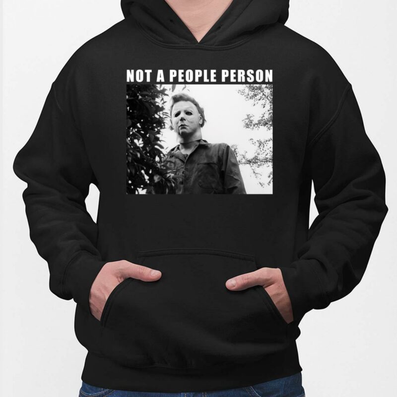 Not A People Person Michael Myers T-Shirt Not A People Person Michael Myers T-Shirt, Hoodie, Sweatshirt