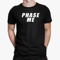 Phase Me Aaron Rodgers T-Shirt, Hoodie, Sweatshirt