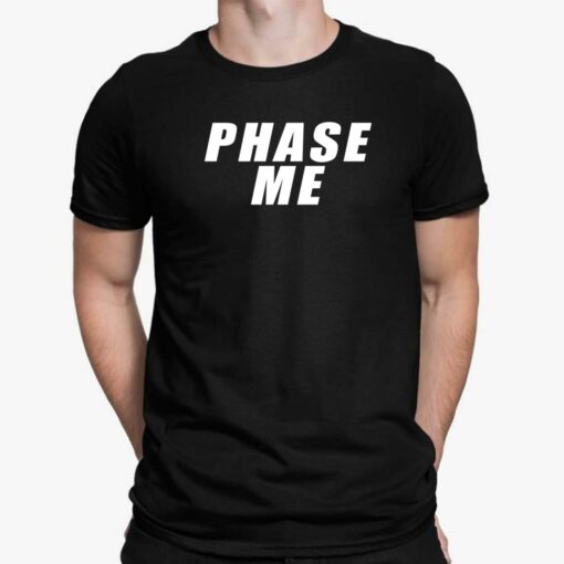 Phase Me Aaron Rodgers T-Shirt, Hoodie, Sweatshirt