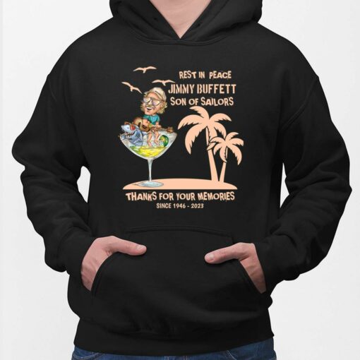 Rest In Peace Jimmy Buffett Son Of Sailors Thanks For Your Memories Since 1946-2023 Shirt