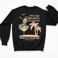 Rest In Peace Jimmy Buffett Son Of Sailors Thanks For Your Memories Since 1946-2023 Shirt $19.95