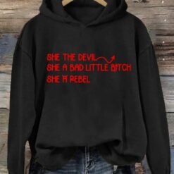 She The Devil She A Bad Little B*tch She A Rebel Hoodie