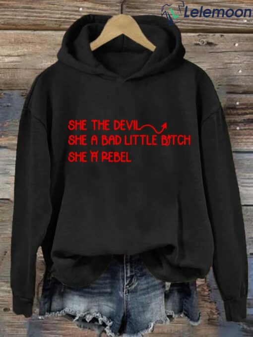 She The Devil She A Bad Little B*tch She A Rebel Hoodie