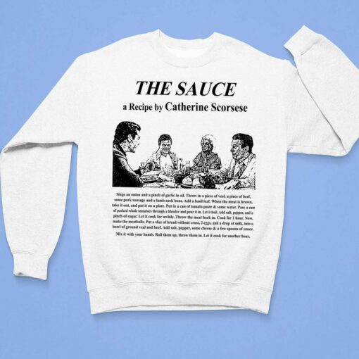 The Sauce A Recipe By Catherine Scorsese Shirt $19.95