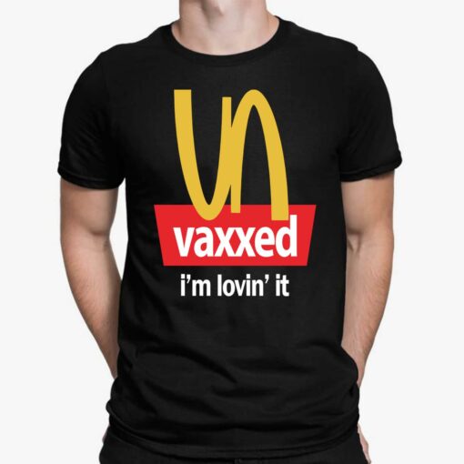 Vaxxed I'm Lovin' It T-Shirt, Hoodie, Sweatshirt