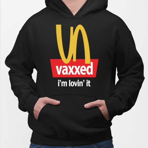Vaxxed I'm Lovin' It T-Shirt, Hoodie, Sweatshirt