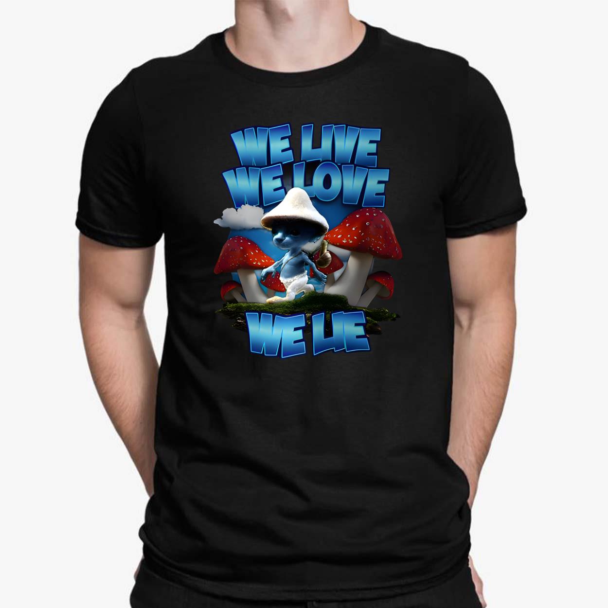 Smurf Cat We Live We Love We Lie T-Shirt