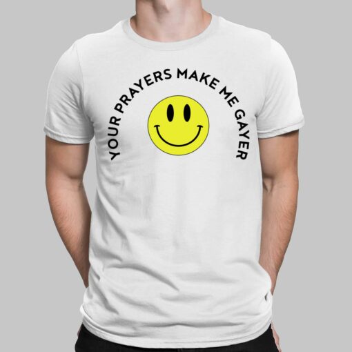 Your Prayers Make Me Gayer Shirt, Hoodie, Sweatshirt