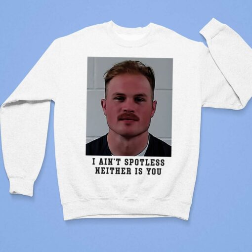 Zach Bryan Mugshot I Aint Spotless Neither Is You Shirt $19.95