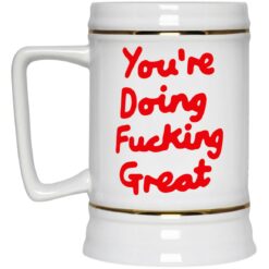 Red You’re Doing F*cking Great Mug $16.95