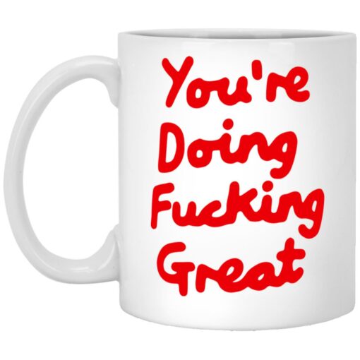 Red You’re Doing F*cking Great Mug $16.95