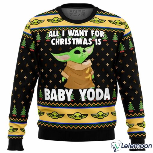 All I Want For Christmas is Baby Yoda Christmas Sweater $41.95