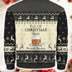 Full Of Christmas Spirit Probably Bourbon Christmas Sweatshirt $41.95