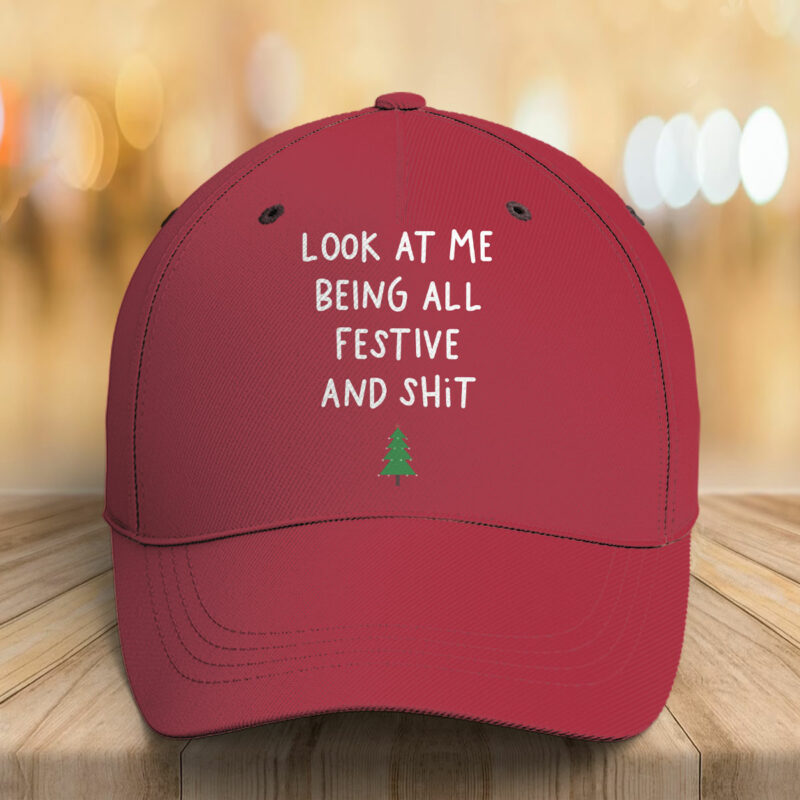 Look At Me Being All Festive And Sh*t Hat $29.95