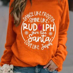 Dance Like Frosty, Shine Like Rudolph Long Sleeve Sweatshirt $30.95