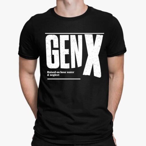 Genx Raised On Hose Water Neglect T-Shirt $19.95