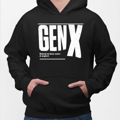 Genx Raised On Hose Water Neglect T-Shirt $19.95
