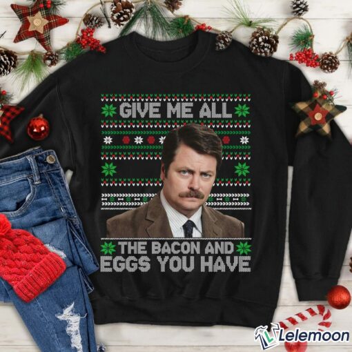 Give Me All The Bacon And Eggs You Have Ron Swanson Christmas sweatshirt $30.95