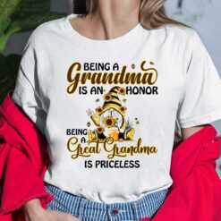 Gnome Being A Grandma Is An Honor Being A Great Grandma Is Priceless T-Shirt $19.95