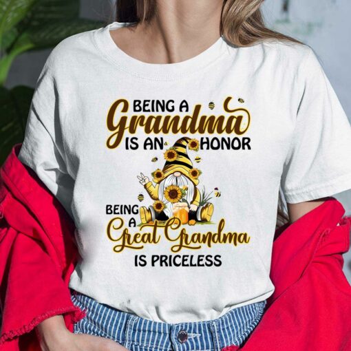 Gnome Being A Grandma Is An Honor Being A Great Grandma Is Priceless T-Shirt $19.95