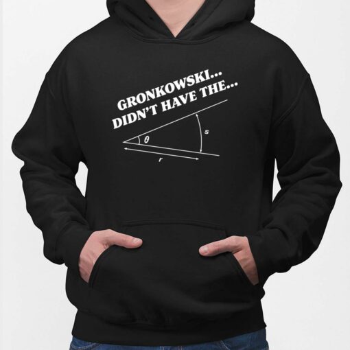 Gronkowski Didn't Have The Angle T-Shirt $19.95
