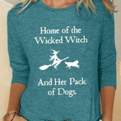 Home Of The Wicked Witch And Her Pack Of Dogs Shirt & Sweatshirt $30.95