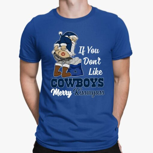 If You Dont Like Cowboys Merry Kissmyass Shirt $19.95