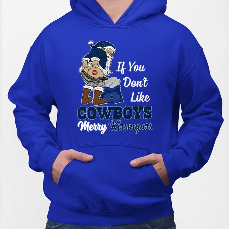 If You Dont Like Cowboys Merry Kissmyass Shirt If You Dont Like Cowboys Merry Kissmyass Shirt $19.95