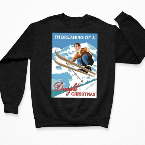 I'm Dreaming Of A Dwight Christmas Ugly Sweatshirt $30.95