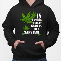 In A World Full Of Karens Be A Mary Jane T-Shirt $19.95