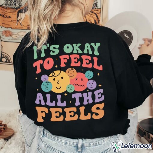 It's Okay To Feel All The Fell Shirt & Sweatshirt $35.95