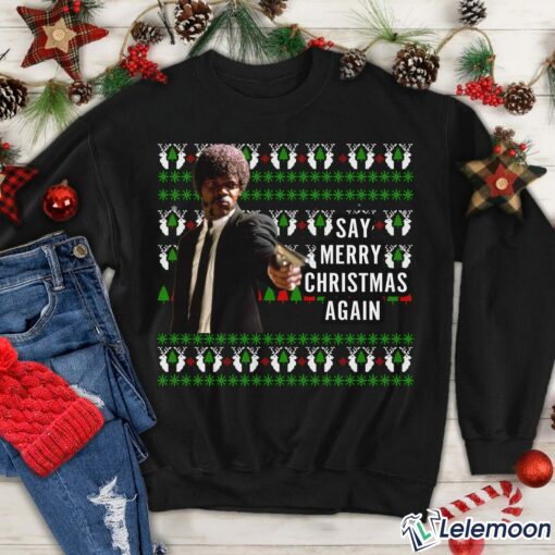 Jules Winnfield Say Merry Christmas Again Christmas Sweatshirt $30.95