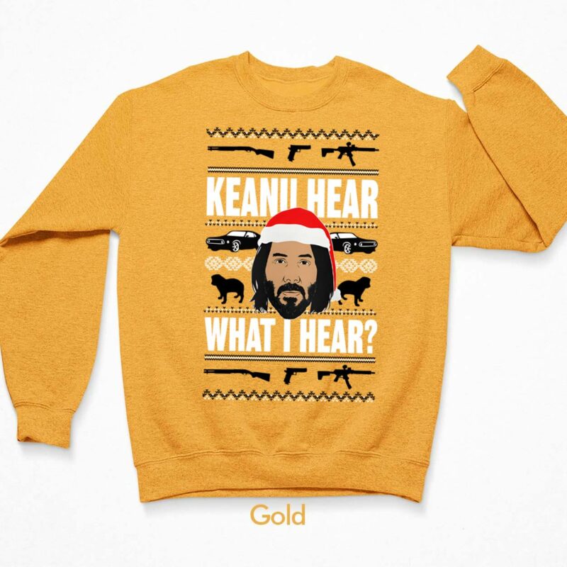 Keanu Hear What I Hear Christmas Sweater Keanu Hear What I Hear Christmas Sweater $30.95