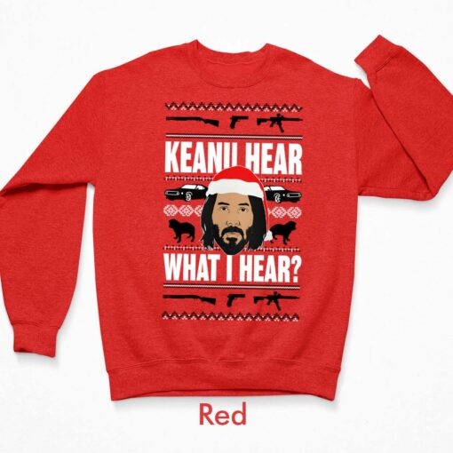 Keanu Hear What I Hear Christmas Sweater $30.95
