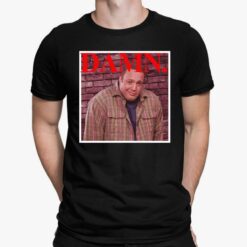 Kevin James Damn Shirt $19.95