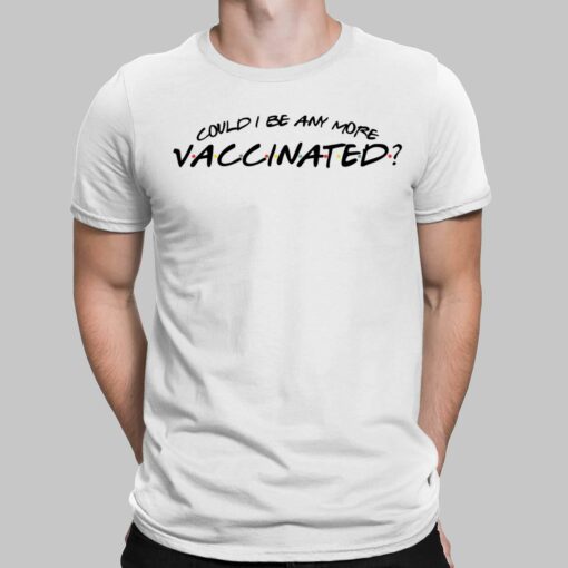 Matthew Perry Could I Be Any More Vaccinated Shirt $19.95